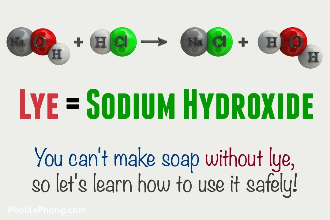 Lye = Sodium Hydroxide